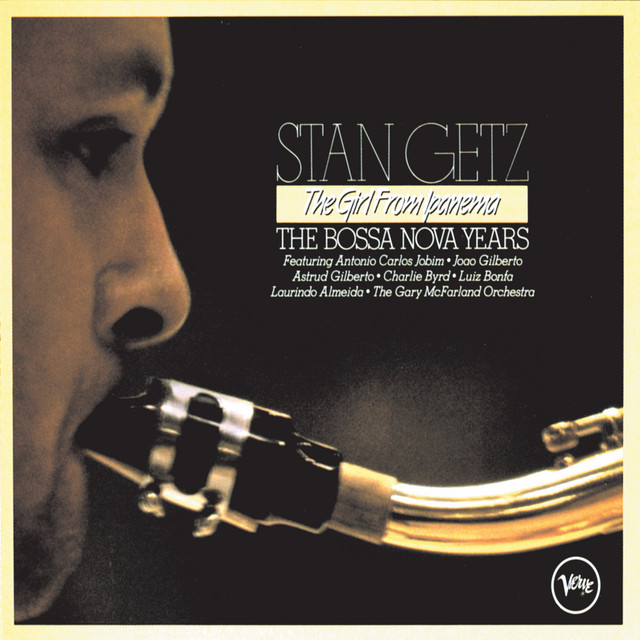 The Girl From Ipanema – Stan Getz